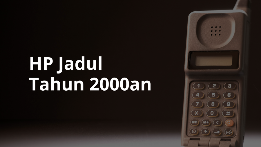 HP Tahun 2000-an yang Bikin Nostalgia, Sebelum Zaman Smartphone