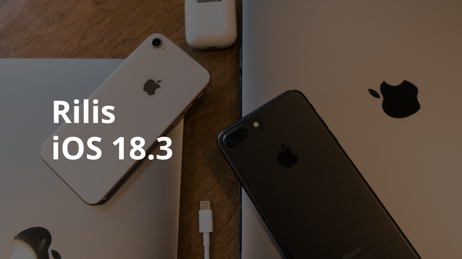 iOS 18.3 Rilis : Apa Saja yang Ditawarkan Apple?