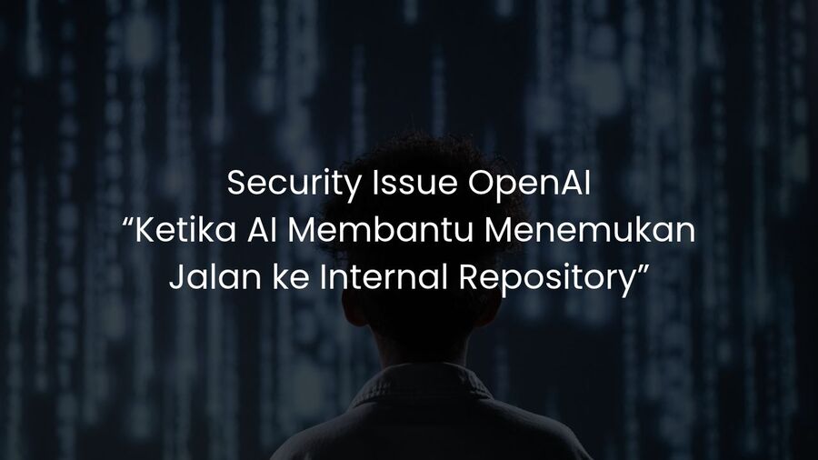 Security Issue OpenAI: Ketika AI Membantu Menemukan Jalan ke Internal Repository